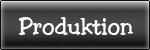 Über die Produktion